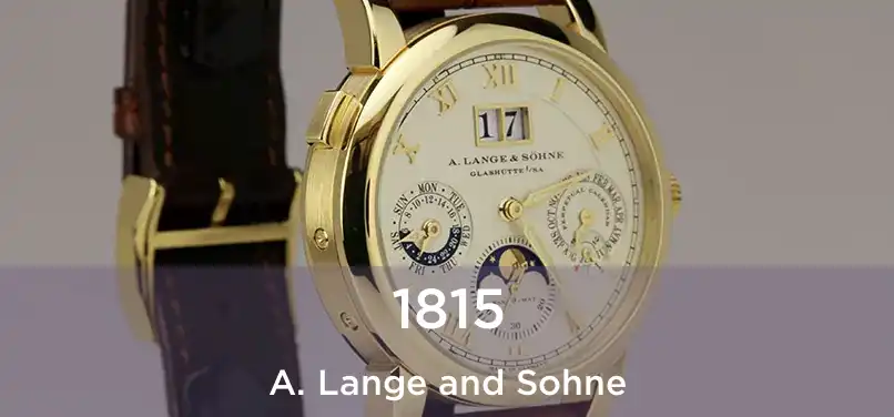  1815 A. Lange and Sohne