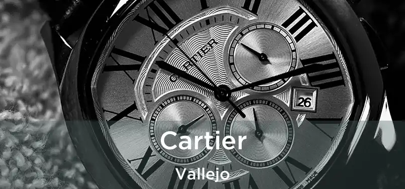  Cartier Vallejo