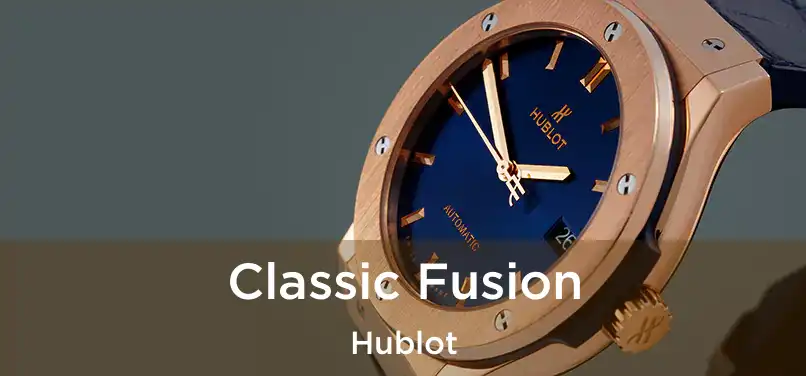 Classic Fusion Hublot