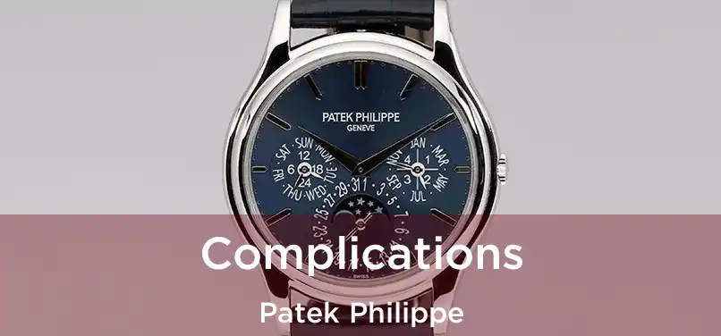  Complications Patek Philippe