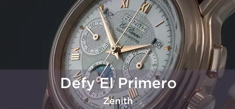 Defy El Primero Zenith