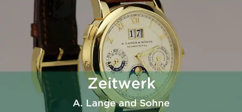  Zeitwerk A. Lange and Sohne
